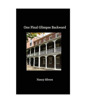 One Final Glimpse Backward, Nancy Silvers