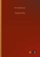 Sunk At Sea R. M. Ballantyne