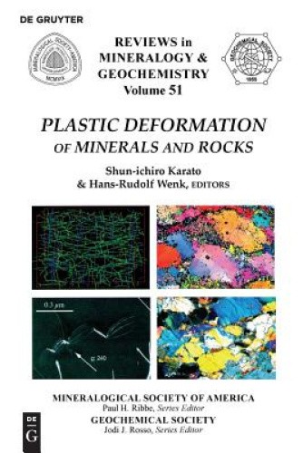 Plastic Deformation of Minerals and Rocks (Reviews in Mineralogy & Geochemistry)