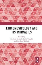 Ethnomusicology and its Intimacies: Essays in Honour of John Baily by Stephen Co