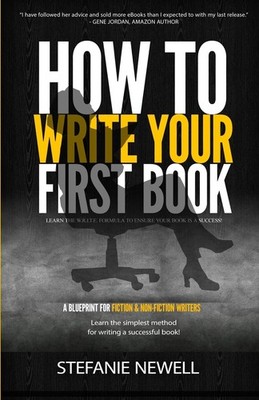 How To Write Your First Book: Tips On How To Write Fiction & Non Fiction Boo...