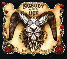 Nobody Wants to Die by The Love Sprockets (CD, May-2015, Audio & Video Labs)
