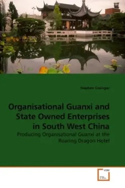Stephen Grainger | Organisational Guanxi And State Owned Enterprises In South...-image