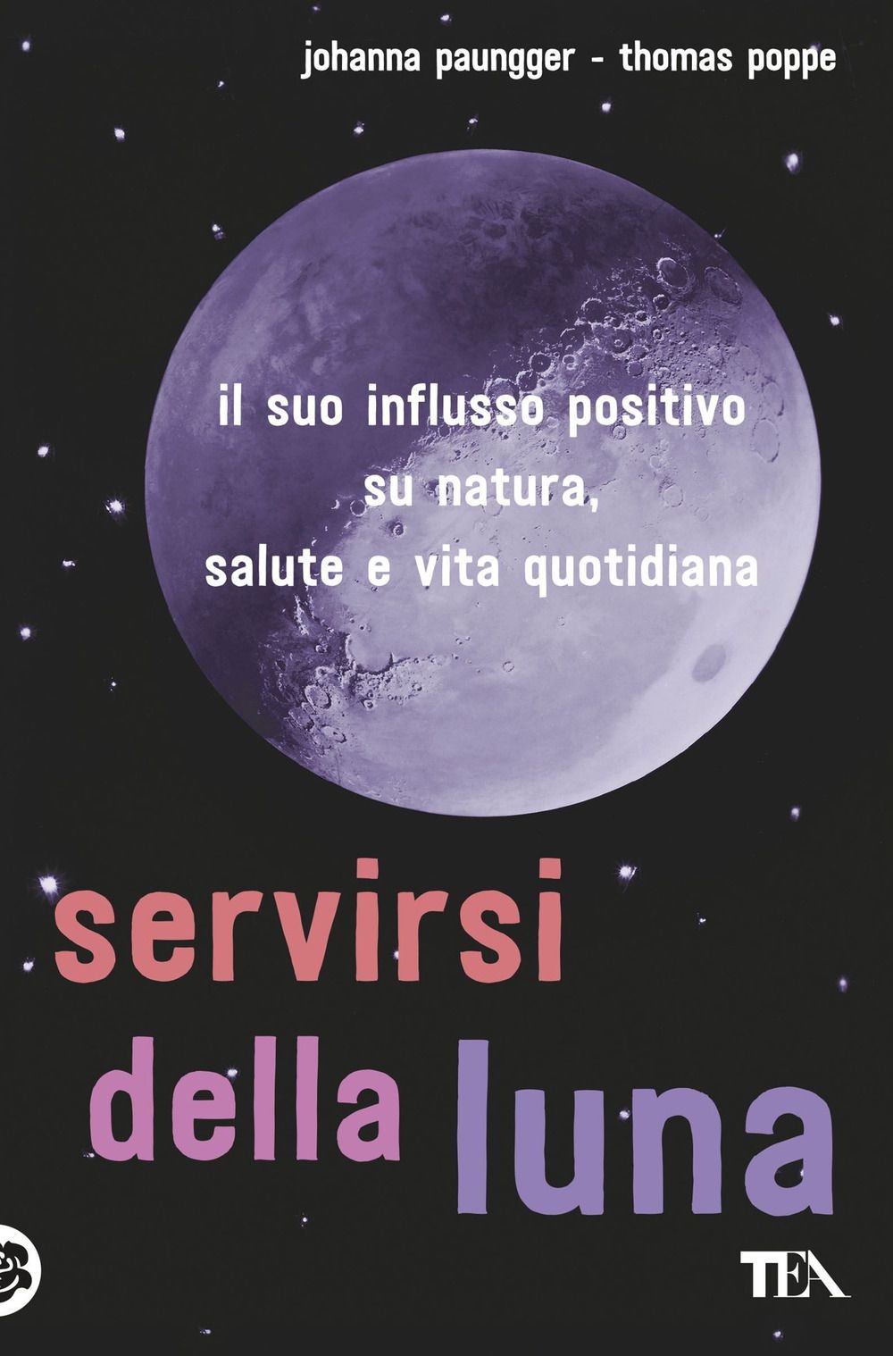 Libri Johanna Paungger / Thomas Poppe - Servirsi Della Luna. Il Suo Flusso Posit