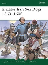 Elizabethan Sea Dogs 1560–1605 (Elite) by Angus Kostam [Paperback]