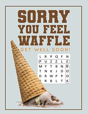 Sorry You Feel Waffle wird bald gesund!: Get Well Puzzle B - Taschenbuch NEU verwirrt,