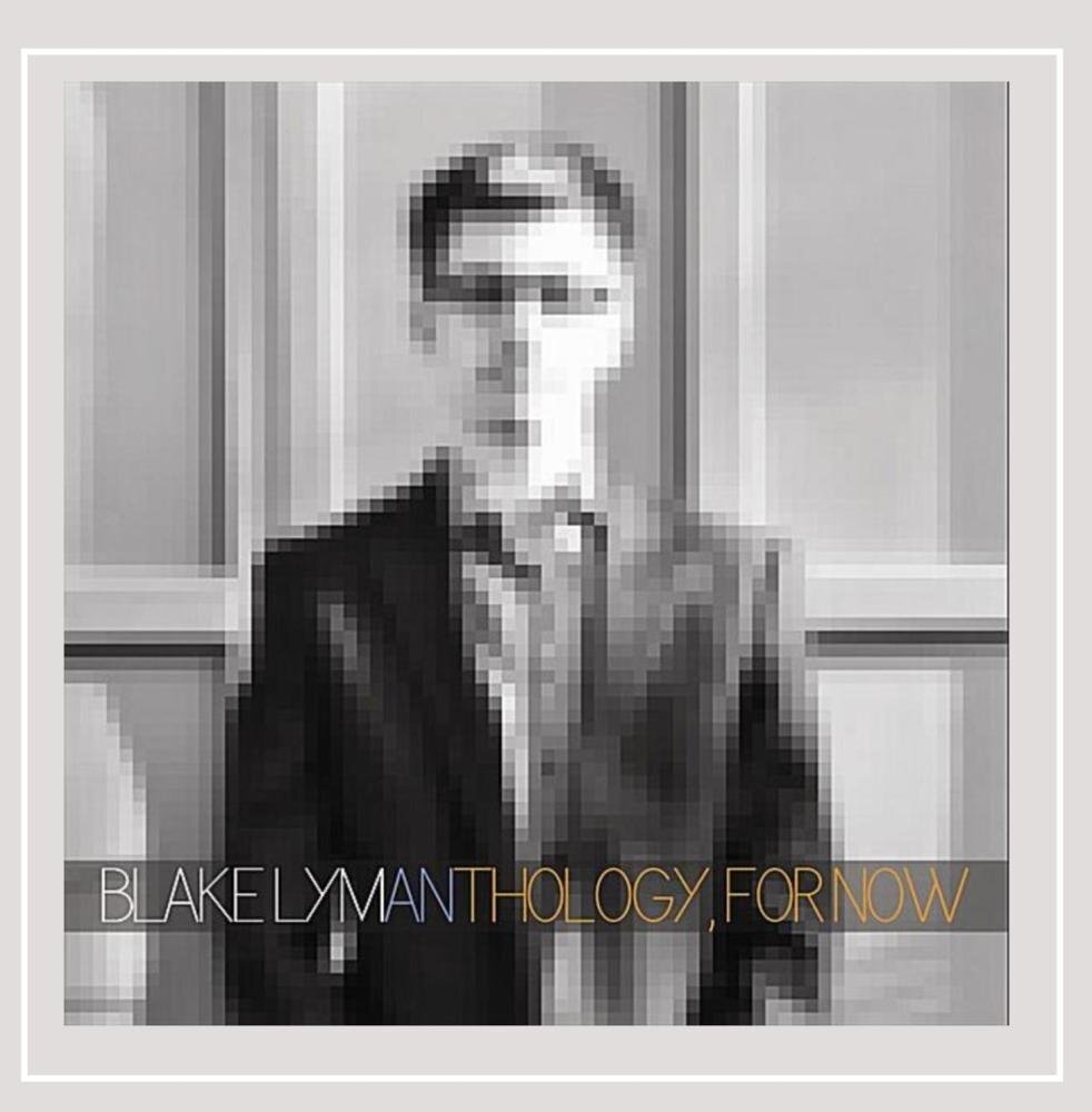 Blake Lyman Anthology, For Now (CD)