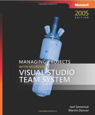 Managing Projects with Microsoft  Visual Studio  Team System,Joe