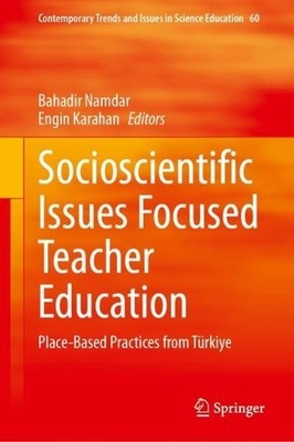 Socioscientific Issues Focused Teacher Education by Bahadir N... - 9783031552328