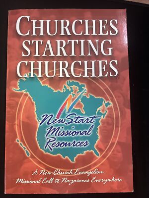 CHURCHES STARTING CHURCHES NEW START MISSIONAL RESOURCES, By Bill M. Sullivan F5