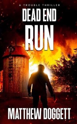 Dead End Run: A Trouble Thriller by Matthew Doggett Paperback Book