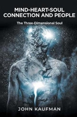 John Kaufman Mind-Heart-Soul Connection and People (Paperback) (UK IMPORT)