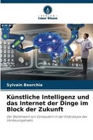 Sylvain Beorchia | KüNstliche Intelligenz Und Das Internet Der Dinge Im Block...