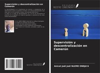 SupervisióN Y DescentralizacióN En CamerúN Anicet JoëL JoëL Nleme Ondja'a Buch