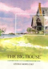 The Big House: A Century in the Life of an American Summer Home - GOOD