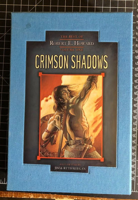 Crimson Shadows: the Best of Robert E. Howard, Volume 1 by Robert E. Howard