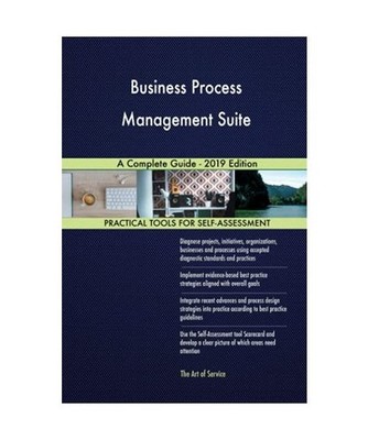 Business Process Management Suite A Complete Guide - 2019 Edition, Gerardus Blok