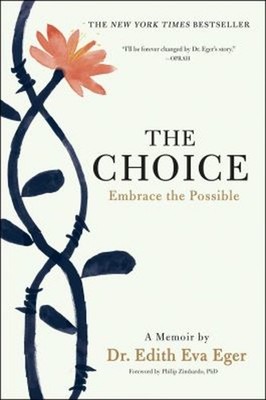 The Choice : Embrace the Possible Hardcover Edith Eva Eger