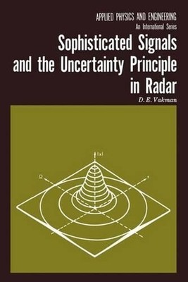 Sophisticated Signals and the Uncertainty Principle in Radar by D.E. Vakmann (En