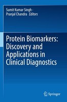 Protein Biomarkers: Discovery And Applications In Clinical Diagnostics Sumit Kum