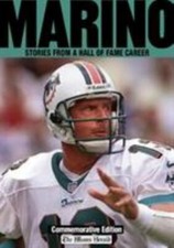 Marino: Stories from a Hall of Fame Career by The Miami Herald