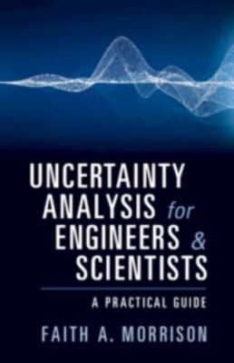 Uncertainty Analysis for Engineers Scientists Practical Guide Fai  9781108745741