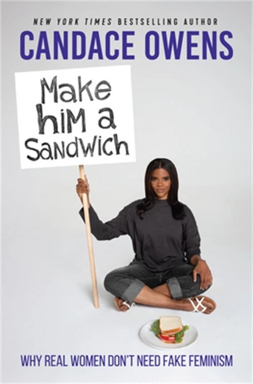 Make Him a Sandwich: Why Real Women Don't Need Fake Feminism (Hardback or Cased