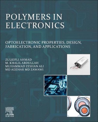 Polymers in Electronics: Optoelectronic Properties, Design, Fabrication, and App