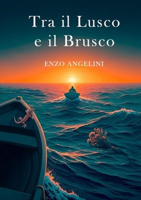 Tra il lusco e il brusco: Poesie, ballate e brevi racconti 1990 - 2025 by Enzo A