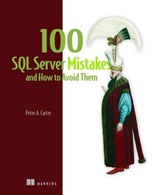 100 SQL Server Mistakes and How to Avoid Them by Peter Carter HARDBACK