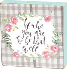 Be Who You Are Be That Well Pink Floral Bouquet Primitives by Kathy Block Sign 