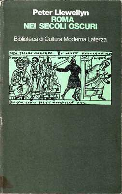 Peter Llewellyn - Rom in dunklen Jahrhunderten - Laterza 1975