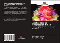 Applications De L'impression 3-D En Chirurgie Orale Et Maxillo-Faciale Prasamita