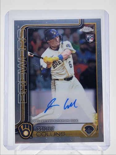 ISAAC COLLINS 2025 TOPPS CHROME ROOKIE AUTOGRAPH BREWERS B RC AUTO Q3967