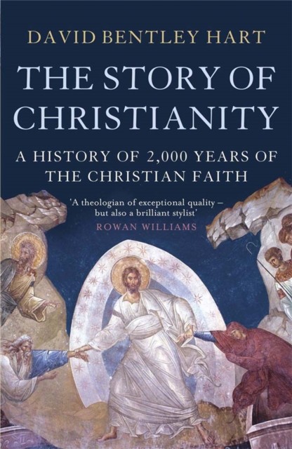 The Story of Christianity by David Bentley Hart (Paperback Book)