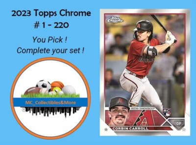 2023 Topps Chrome #1-220 - You Pick & Complete Your Set  **FREE SHIP w/10+