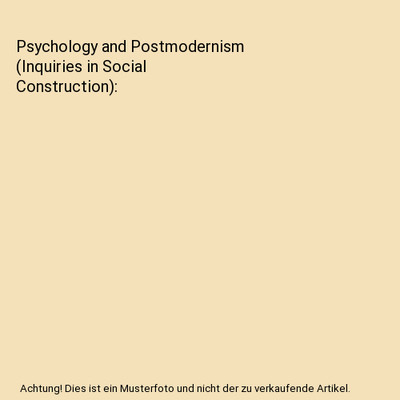 Psychology and Postmodernism [Inquiries in Social Construction], Kvale, Steinar