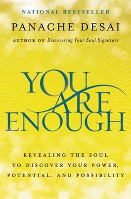 You Are Enough: Revealing the Soul to Discover Your Power, Potential, and: Used