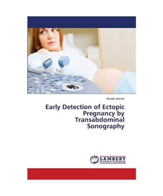 Early Detection of Ectopic Pregnancy by Transabdominal Sonography, Ameet Jesrani