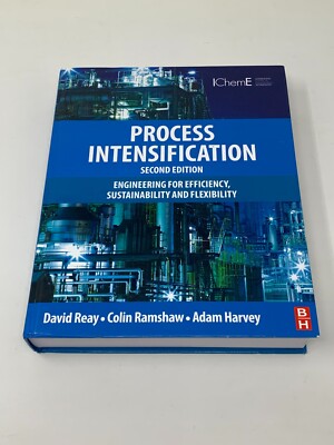 Process Intensification Engineering for Efficiency, Sustainability 2nd Edition