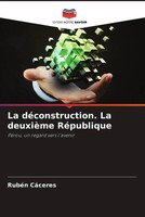 Ruben Caceres | La DéConstruction. La DeuxièMe RéPublique | Taschenbuch (2023)