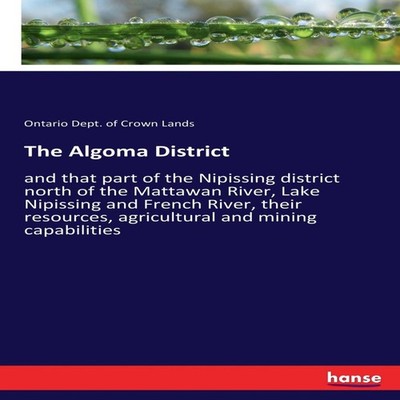 The Algoma Districtand that part of the Nipissing district north