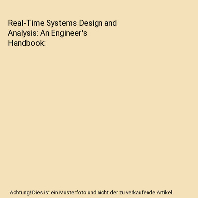 Real-Time Systems Design and Analysis: An Engineer's Handbook, Laplante, Phillip