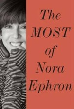 The Most of Nora Ephron - Hardcover By Ephron, Nora - GOOD