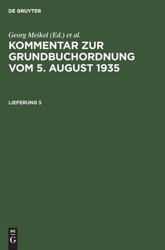 Georg Meikel Kommentar Zur Grundbuchordnung Vom 5. August 1935. Liefe (Hardback)