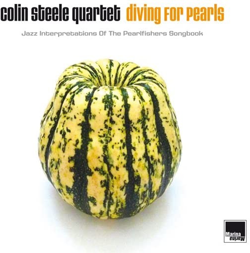 Colin Steele Quartet Diving For Pearls: Jazz Interpretations of the Pearlfisher'