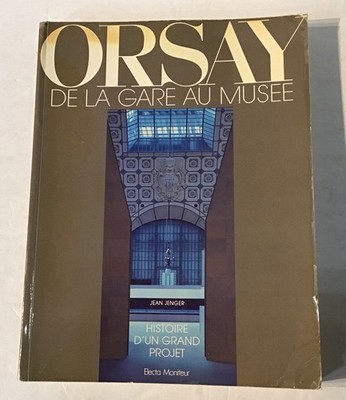 Orsay, de la gare au musee French Edition Jean Jenger. Architecture Art