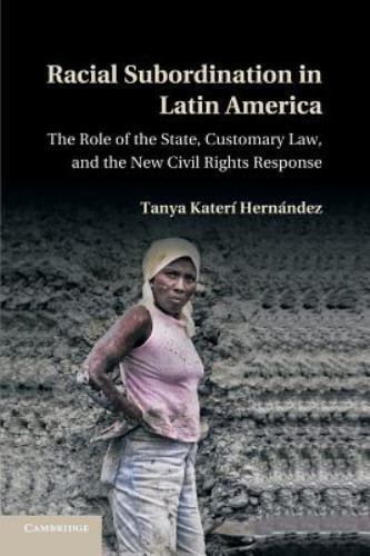 Racial Subordination in Latin America Hernández Paperback 9781107695436