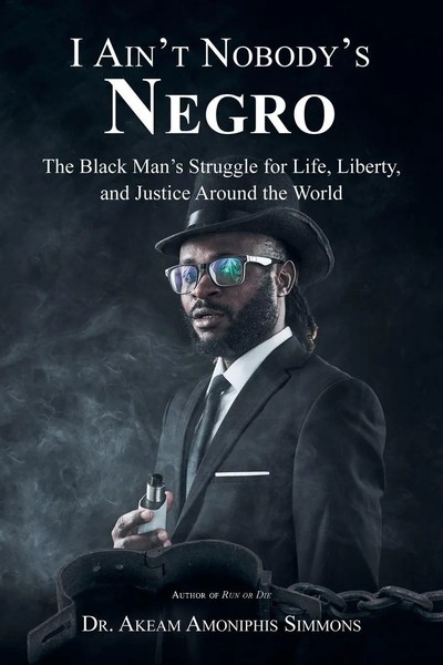 Akeam Amoniphis Simmons | I Ain't Nobody's Negro | Taschenbuch | Englisch (2018)-image