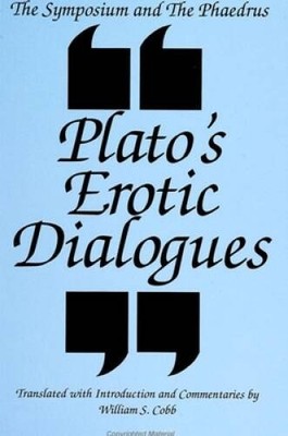 The Symposium and the Phaedrus Platos Erotic Dialogues: Platos Er - ACCEPTABLE